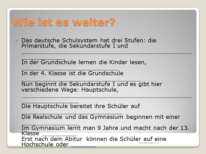 Wie ist es weiter? Das deutsche Schulsystem hat drei Stufen: die Primarstufe, die Sekundarstufe